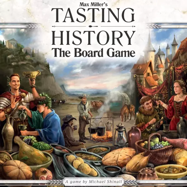Max Miller's Tasting History: The Board Game